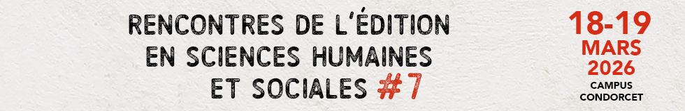 7ᵉ Rencontres de l’édition en sciences humaines et sociales